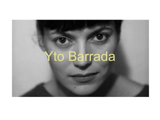 Yto Barrada
 