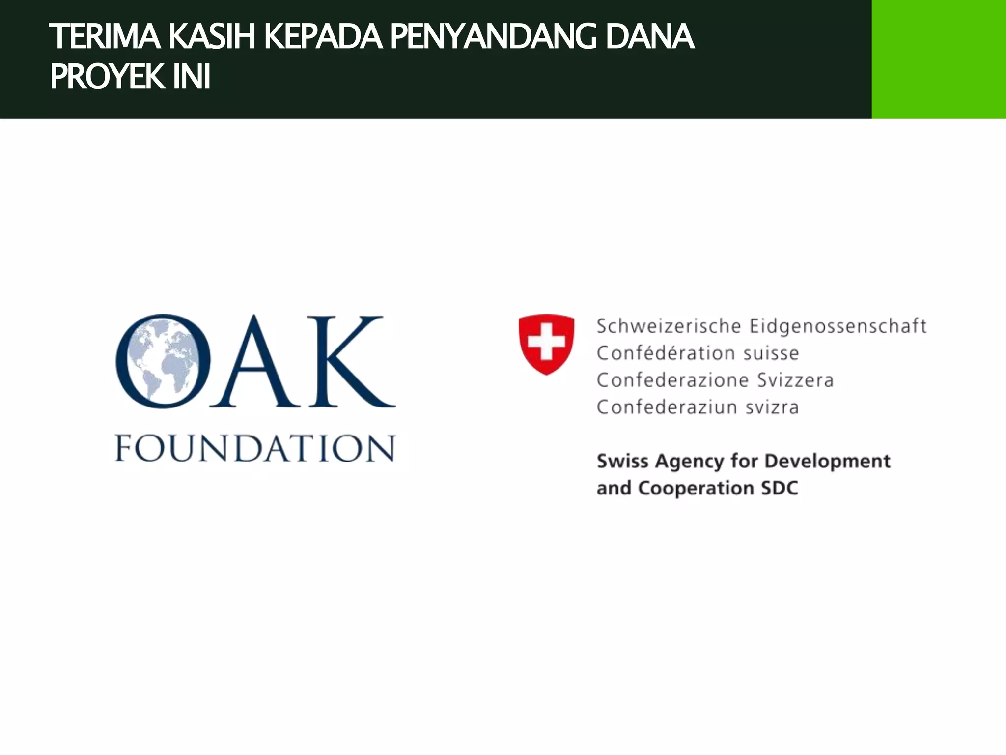 TERIMA KASIH KEPADA PENYANDANG DANA
PROYEK INI
 