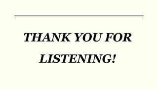 THANK YOU FOR
LISTENING!
 