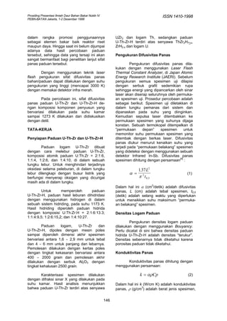 Prosiding Presentasi Ilmiah Daur Bahan Bakar Nuklir IV                                     ISSN 1410-1998
PEBN-BATAN Jakarta, 1-2 Desember 1998




dalam rangka promosi penggunaannya                             UZr2 dan logam Th, sedangkan paduan
sebagai elemen bakar baik reaktor riset                        U-Th-Zr-H terdiri atas senyawa ThZr2H7+x,
maupun daya. Hingga saat ini belum dijumpai                    ZrH2-x dan logam U.
adanya data hasil percobaan paduan
tersebut, sehingga data yang tersaji ini akan                  Pengukuran Difusivitas Panas
sangat bermanfaat bagi penelitian lanjut sifat
panas paduan tersebut.                                                  Pengukuran difusivitas panas dila-
                                                               kukan dengan menggunakan Laser Flash
       Dengan menggunakan teknik laser                         Thermal Constant Analyzer, di Japan Atomic
flash pengukuran sifat difusivitas panas                       Energy Research Institute (JAERI). Sebelum
bahan/paduan dapat dilakukan dengan suhu                       pengukuran semua spesimen uji dilapisi
pengukuran yang tinggi (mencapai 3000 K)                       dengan serbuk grafit sedemikian rupa
dengan memakai detektor infra merah.                           sehingga energi yang dipancarkan oleh sinar
                                                               laser akan diserap seluruhnya oleh permuka-
        Pada percobaan ini, sifat difusivitas                  an spesimen uji. Prosedur percobaan adalah
panas paduan U-Th-Zr dan U-Th-Zr-H de-                         sebagai berikut. Spesimen uji diletakkan di
ngan komposisi komponen penyusun yang                          dalam tungku pemanas dari sistem dan
bervariasi dilakukan pada suhu kamar                           dipanaskan pada suhu yang diinginkan.
sampai 1273 K dilakukan dan didiskusikan                       Kemudian sepulsa laser ditembakkan ke
dengan detil.                                                  permukaan spesimen yang suhunya dijaga
                                                               konstan. Sebuah termokopel ditempelkan di
TATA-KERJA                                                     “permukaan      depan”    spesimen       untuk
                                                               memonitor suhu permukaan spesimen yang
Penyiapan Paduan U-Th-Zr dan U-Th-Zr-H                         ditembak dengan berkas laser. Difusivitas
                                                               panas diukur menurut kenaikan suhu yang
        Paduan logam U-Th-Zr dibuat                            terjadi pada “permukaan belakang” spesimen
dengan cara melebur paduan U-Th-Zr,                            yang dideteksi dengan menggunakan sebuah
komposisi atomik paduan U:Th:Zr = 2:1:6,                       detektor Infrared In-Sb. Difusivitas panas
                                                                                                    [4]
1:1:4, 1:2:6, dan 1:4:10, di dalam sebuah                      spesimen dihitung dengan persamaan :
tungku lebur. Untuk menghindari terjadinya
oksidasi selama peleburan, di dalam tungku                                   1.37 L2
lebur dilengkapi dengan busur listrik yang                             α =                               (1)
berfungsi menyerap oksigen yang dicurigai                                    π 2 t 0 ,5
masih ada di dalam tungku.
                                                               Dalam hal ini α (cm2/detik) adalah difusivitas
        Untuk        memperoleh       paduan                   panas, L (cm) adalah tebal spesimen, t0,5
U-Th-Zr-H, paduan hasil leburan dihidridasi                    (detik) adalah selang waktu yang diperlukan
dengan menggunakan hidrogen di dalam                           untuk menaikkan suhu maksimum “permuka-
sebuah sistem hidriding, pada suhu 1173 K.                     an belakang” spesimen.
Hasil hidriding diperoleh paduan hidrida
dengan komposisi U:Th:Zr:H = 2:1:6:13.3;                       Densitas Logam Paduan
1:1:4:9,5; 1:2:6:15,2; dan 1:4:10:27.
                                                                       Pengukuran densitas logam paduan
         Paduan    logam,     U-Th-Zr dan                      dilakukan dengan menggunakan Bouyancy.
U-Th-Zr-H, dipoles dengan mesin poles                          Perlu dicatat di sini bahwa densitas paduan
sampai diperoleh dimensi akhir spesimen                        hidrida U-Th-Zr-H adalah densitas “terukur”.
bervariasi antara 1,6 ∼ 2,9 mm untuk tebal                     Densitas sebenarnya tidak diketahui karena
dan 4 ∼ 6 mm untuk panjang dan lebarnya.                       porositas paduan tidak diketahui.
Pemolesan dilakukan dengan kertas poles
dengan tingkat kekasaran bervariasi antara                     Konduktivitas Panas
400 ∼ 2000 grain dan pemolesan akhir
dilakukan dengan serbuk Al2O3 dengan                                 Konduktivitas panas dihitung dengan
tingkat kehalusan 2500 grain.                                  menggunakan persamaan:

       Karakterisasi spesimen dilakukan                                       k = αρCp                    (2)
dengan difraksi sinar X yang dilakukan pada
suhu kamar. Hasil analisis menunjukkan                         Dalam hal ini k (W/cm K) adalah konduktivitas
bahwa paduan U-Th-Zr terdiri atas senyawa                      panas, ρ (g/cm3) adalah berat jenis spesimen,

                                                         146
 