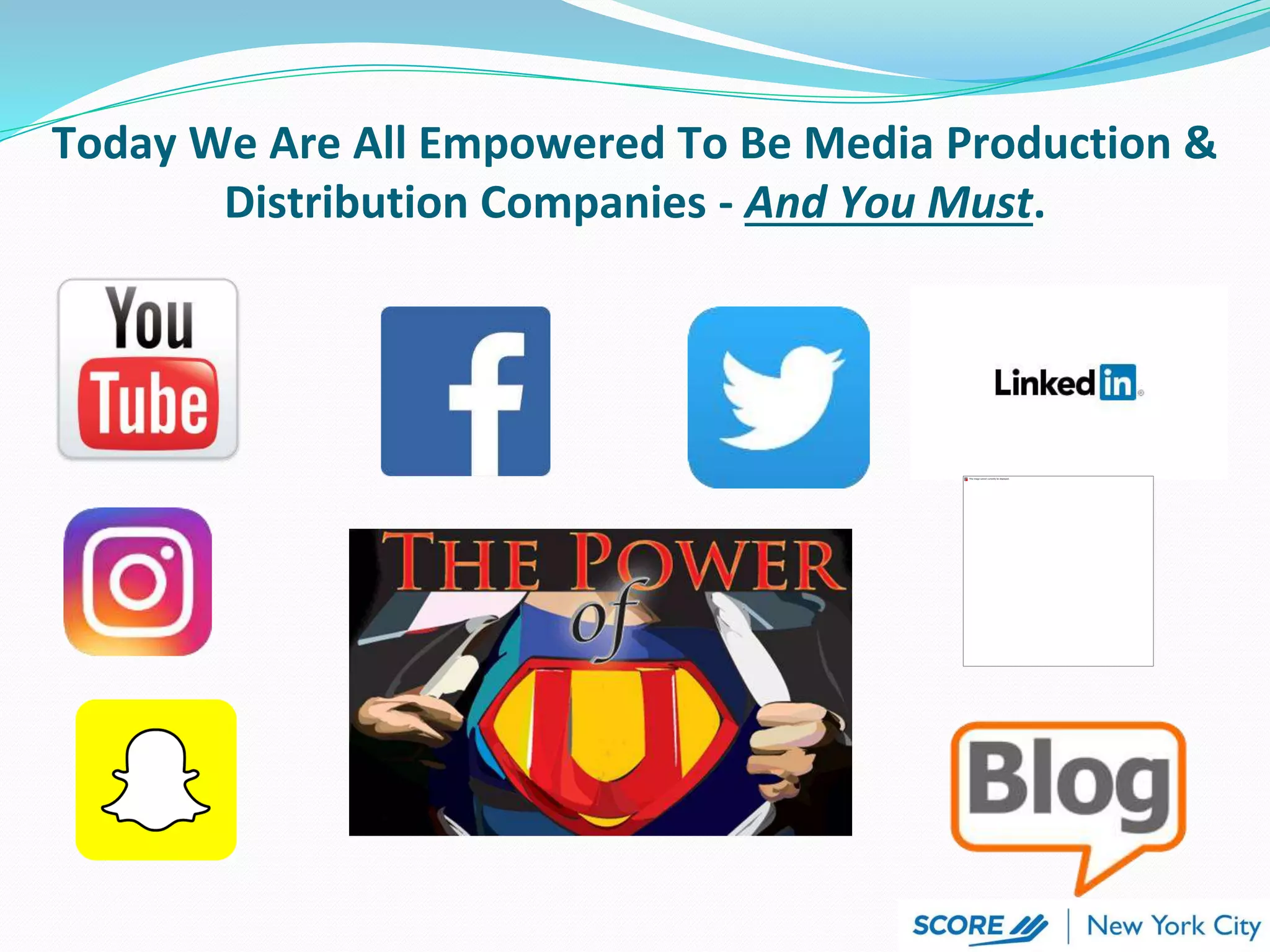 Today We Are All Empowered To Be Media Production &
Distribution Companies - And You Must.
 