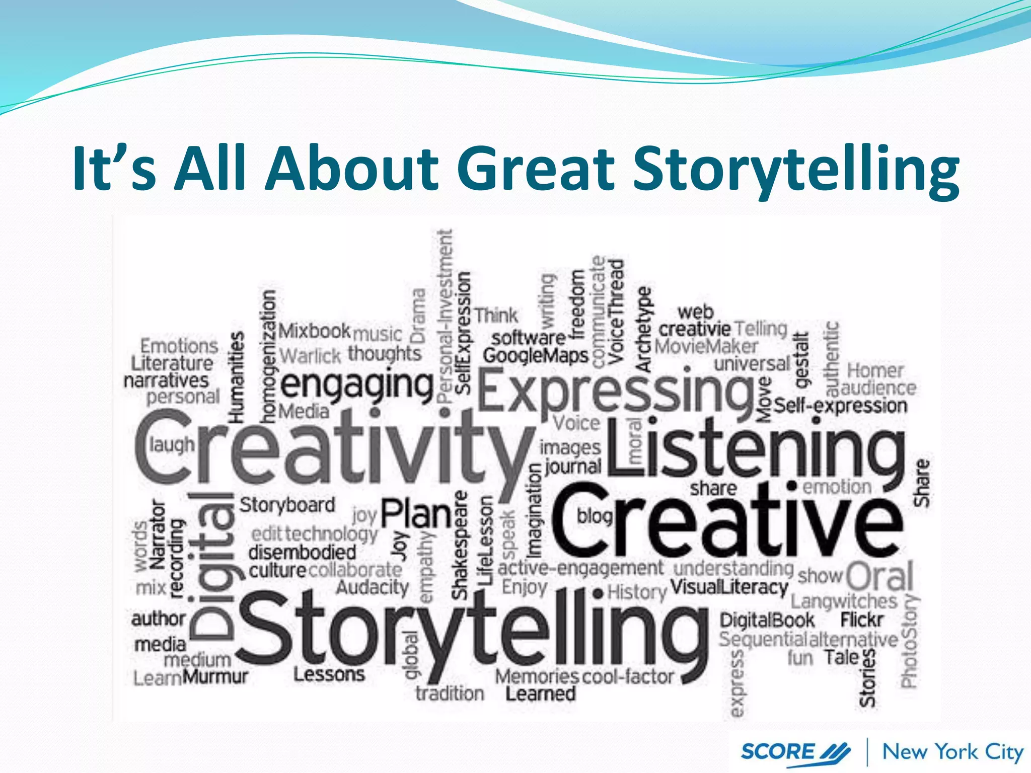 It’s All About Great Storytelling
 