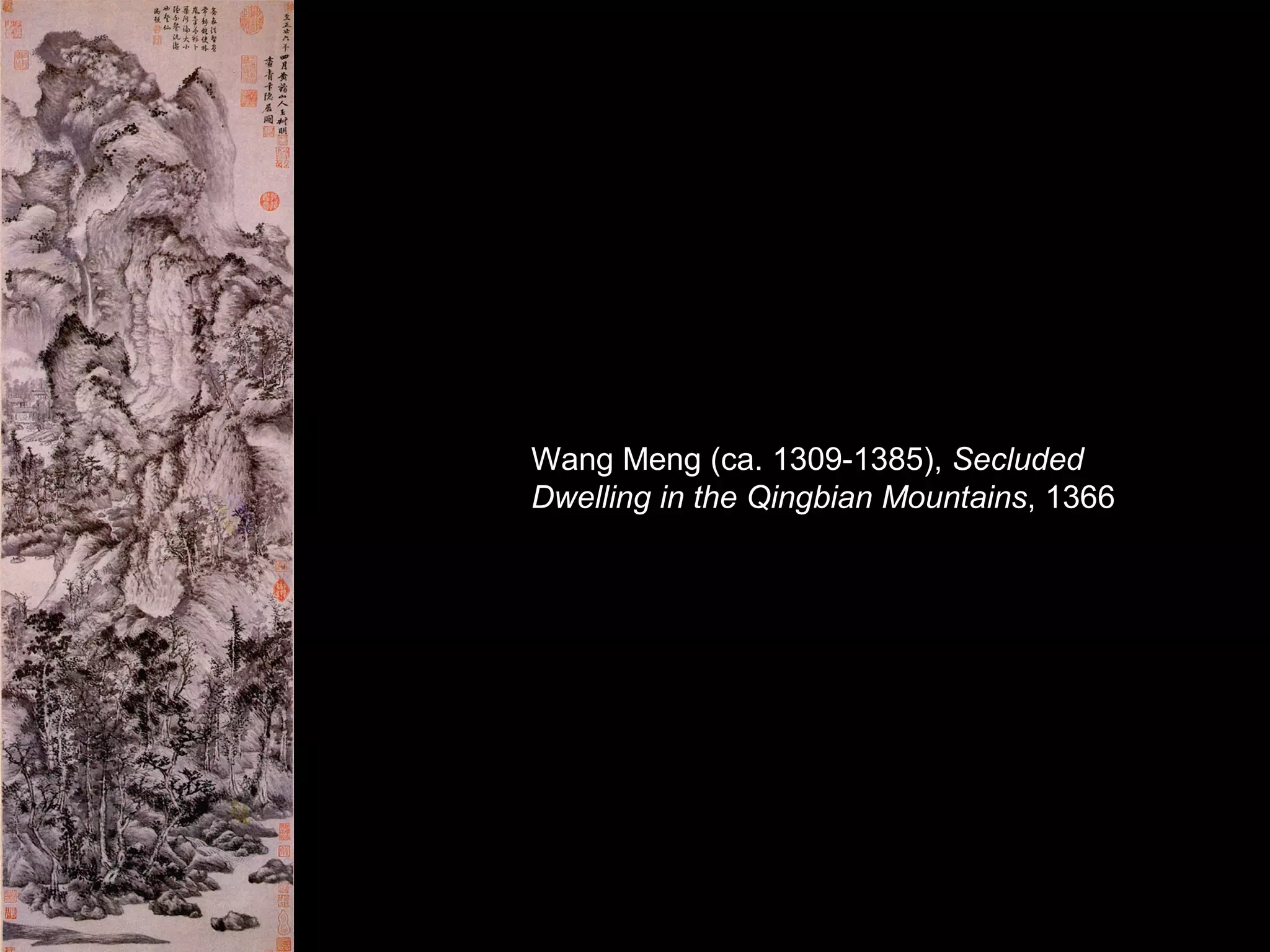 Wang Meng (ca. 1309-1385), Secluded
Dwelling in the Qingbian Mountains, 1366
 