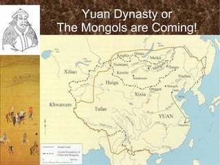 Yuan Dynasty or The Mongols are Coming! 