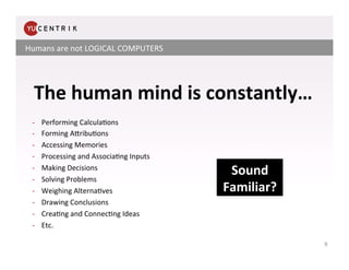 Humans	
  are	
  not	
  LOGICAL	
  COMPUTERS	
  

                                                         	
  


   The	
...