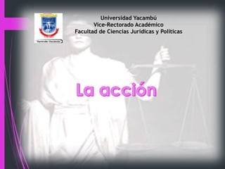 Universidad Yacambú
Vice-Rectorado Académico
Facultad de Ciencias Jurídicas y Políticas
 