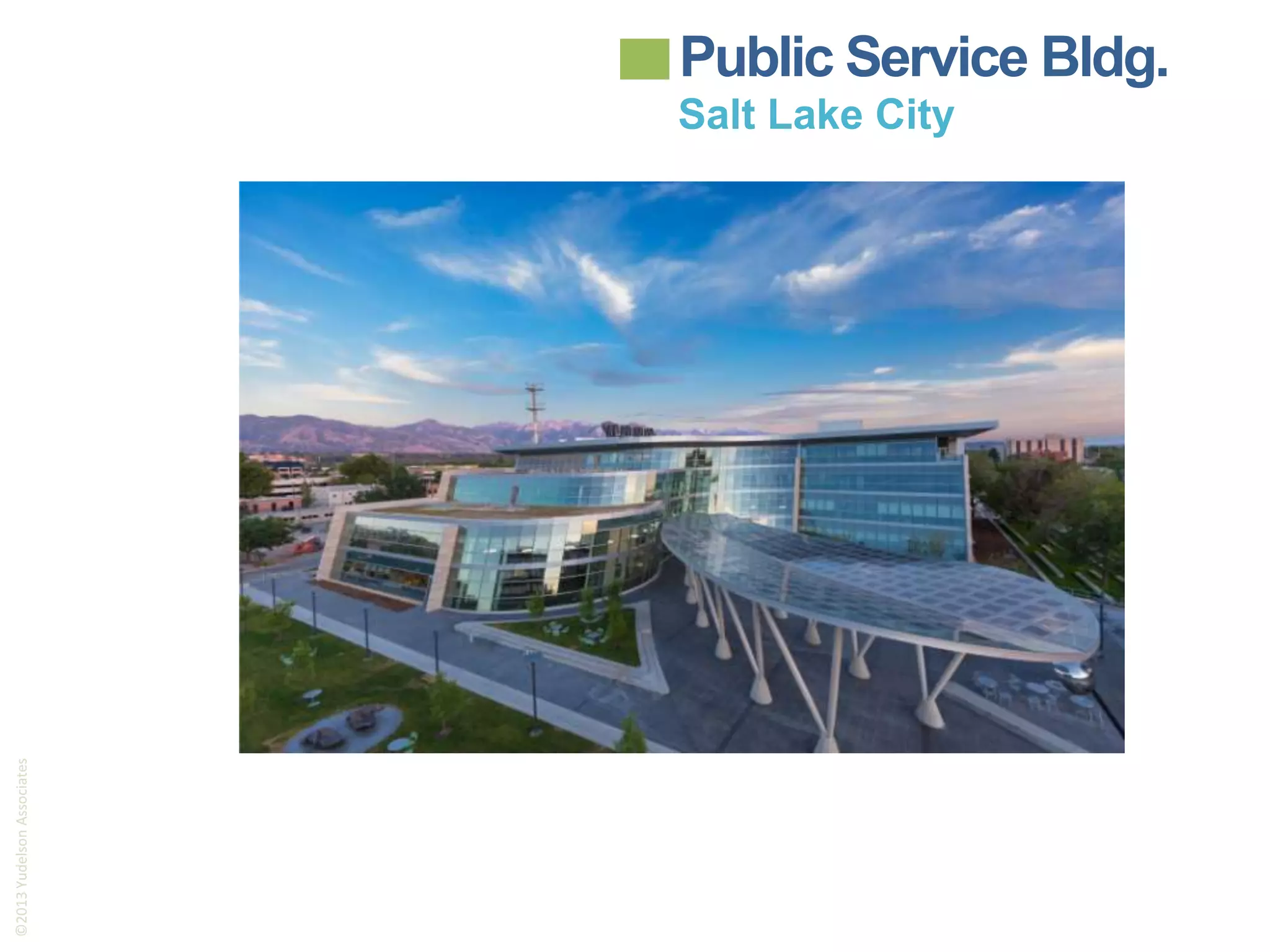 Public Service Bldg.

©2013 Yudelson Associates

Salt Lake City

 
