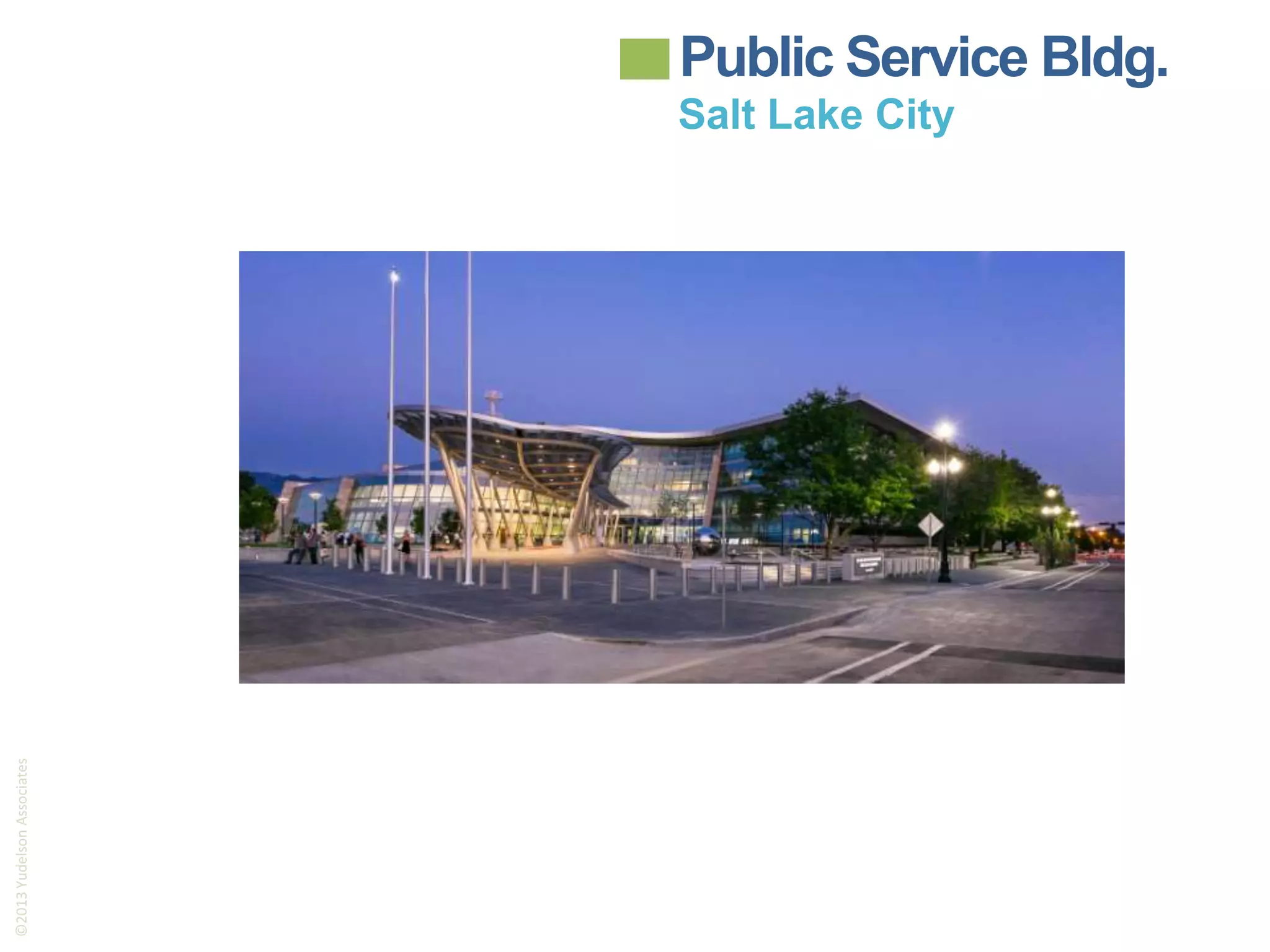 Public Service Bldg.

©2013 Yudelson Associates

Salt Lake City

 