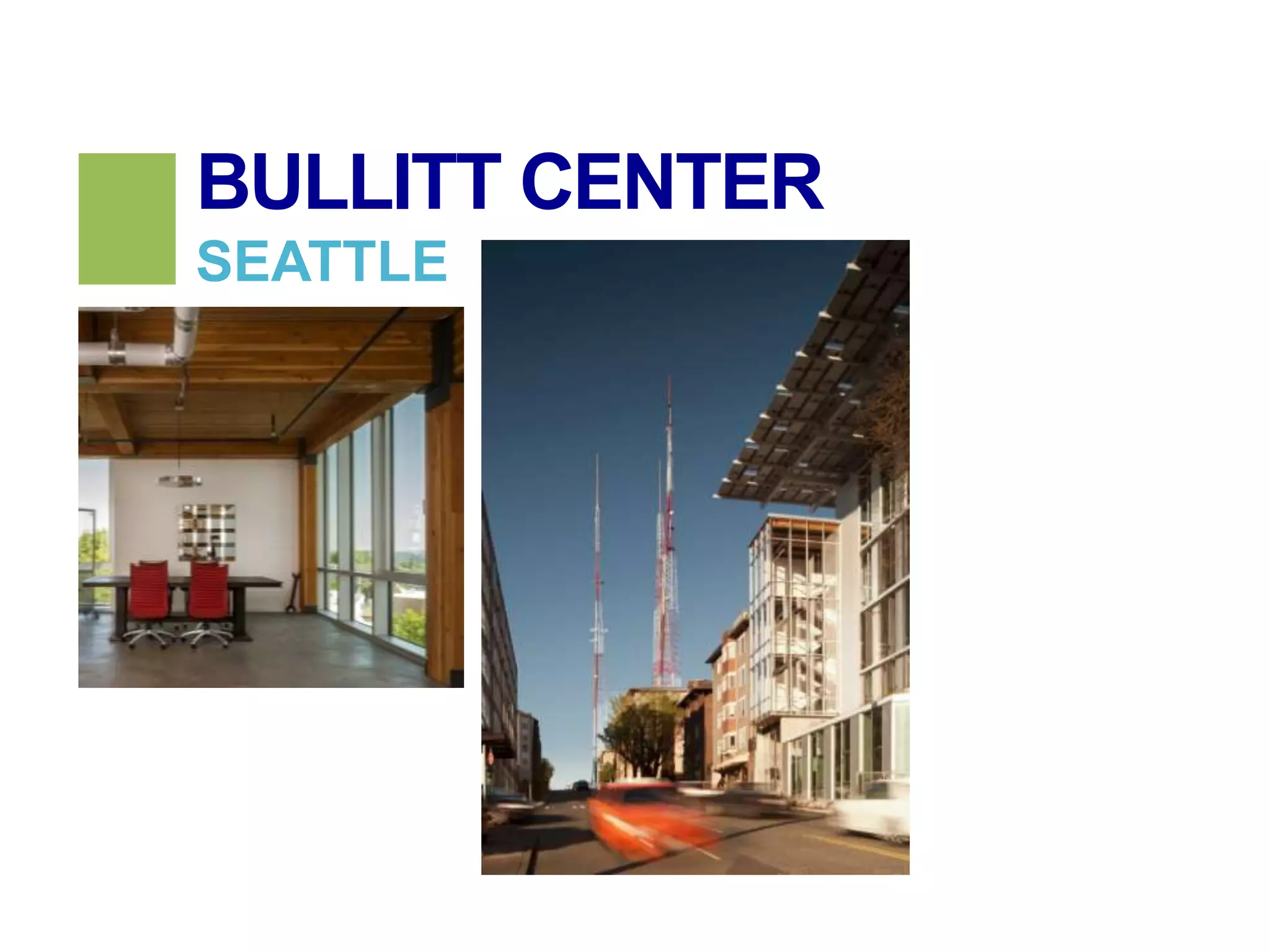 BULLITT CENTER
SEATTLE

 