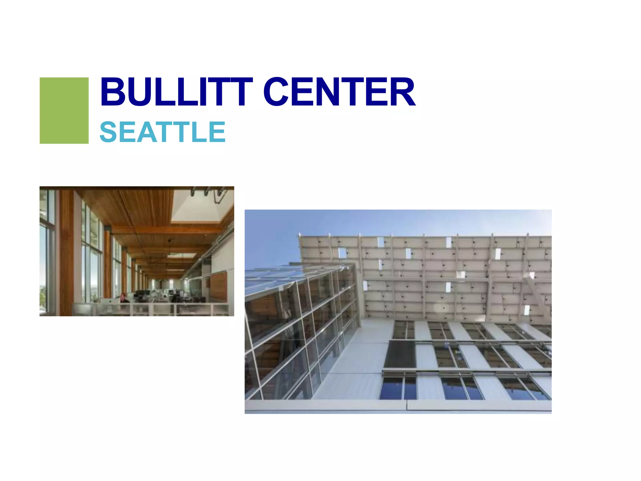 BULLITT CENTER
SEATTLE

 