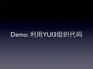 Demo:   YUI3
 