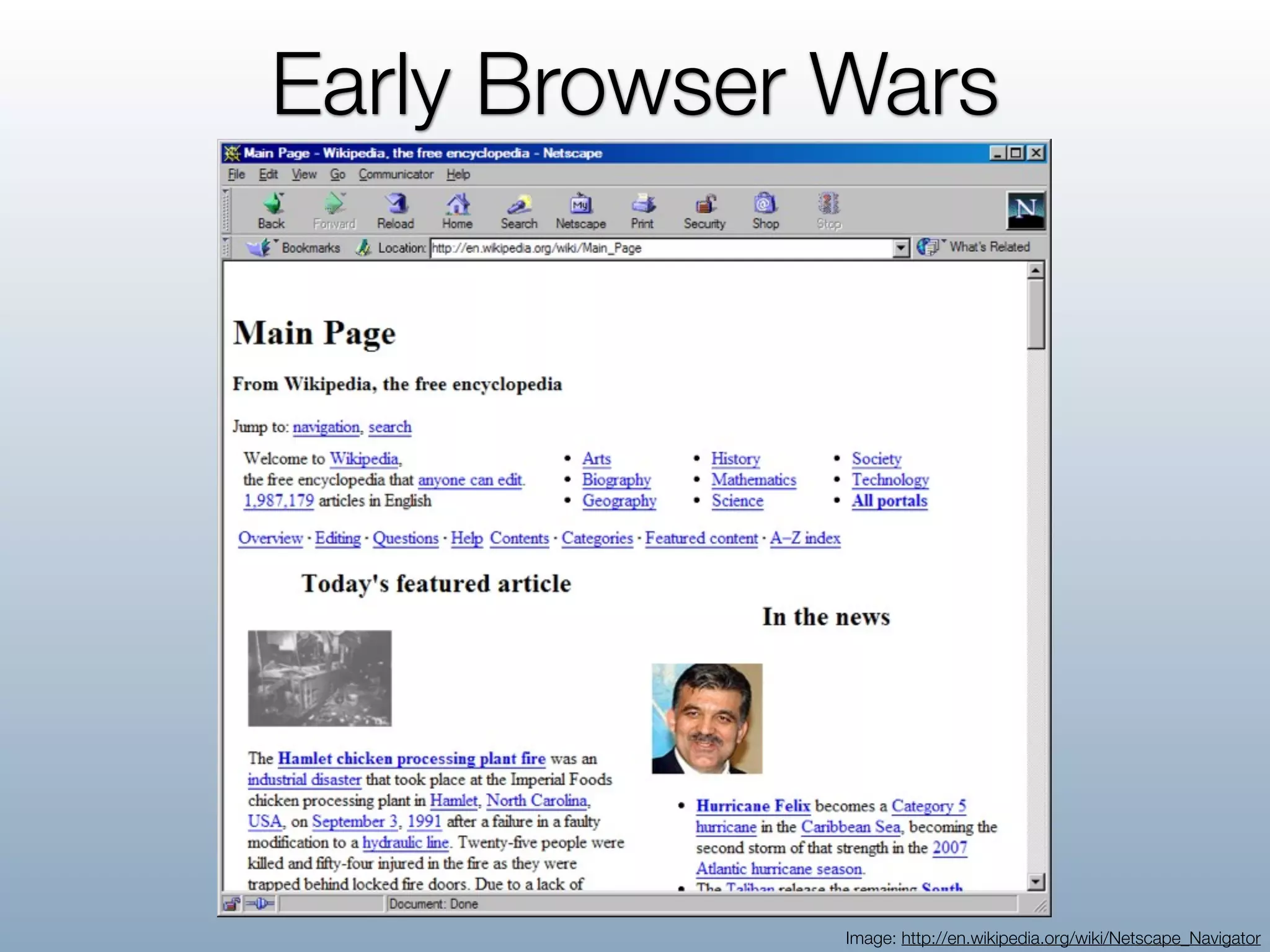 Early Browser Wars




              Image: http://en.wikipedia.org/wiki/Netscape_Navigator
 