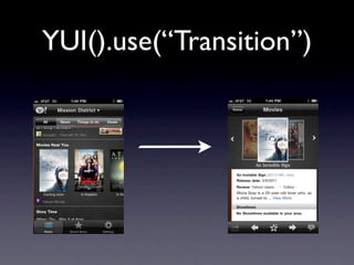 YUI().use(“Transition”)
 