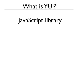 YUI 3 quick overview