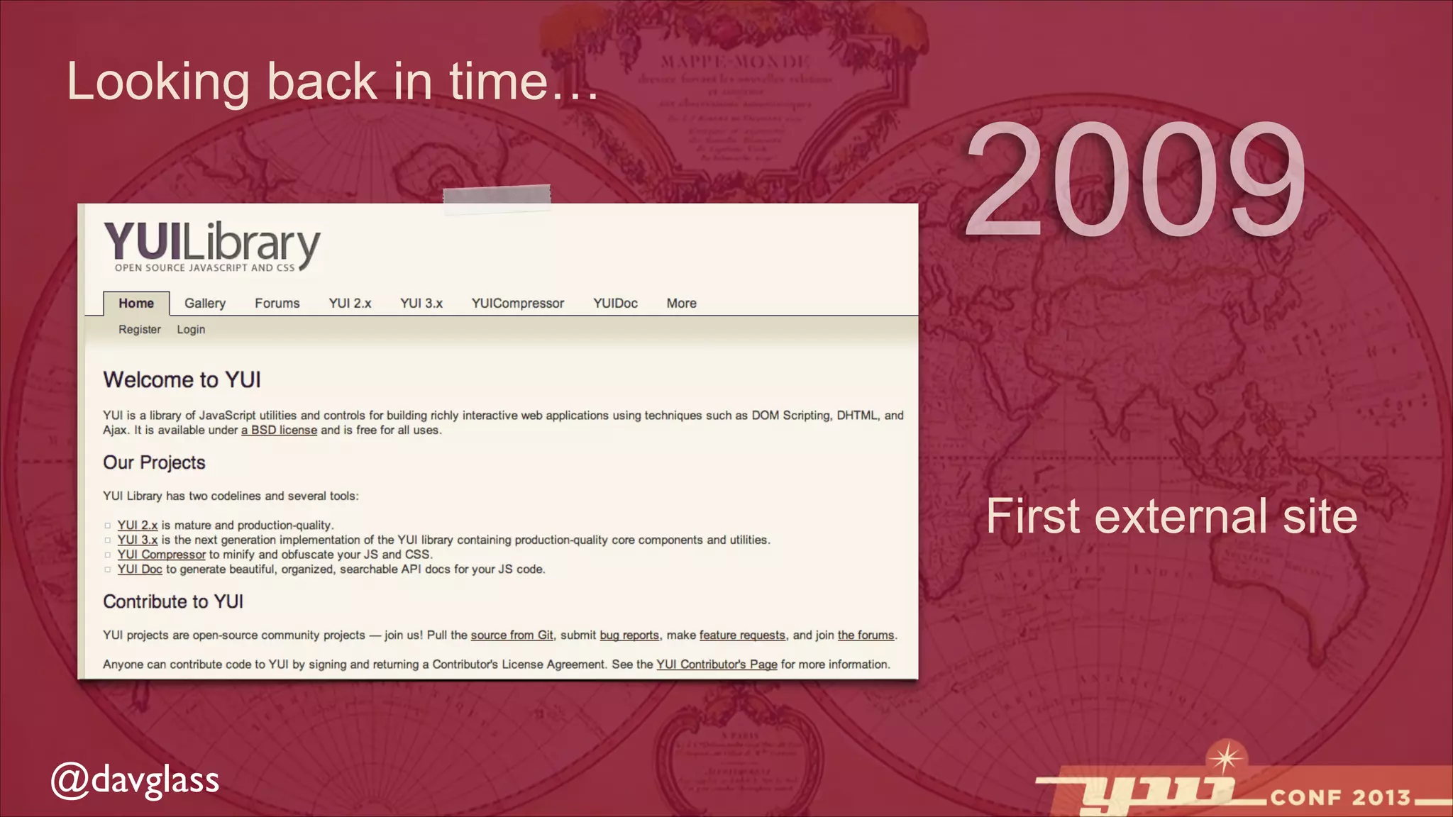 Looking back in time…

2009
First external site

@davglass

 