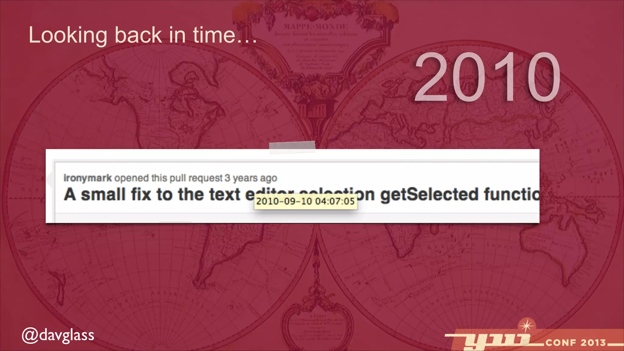 Looking back in time…

@davglass

2010

 