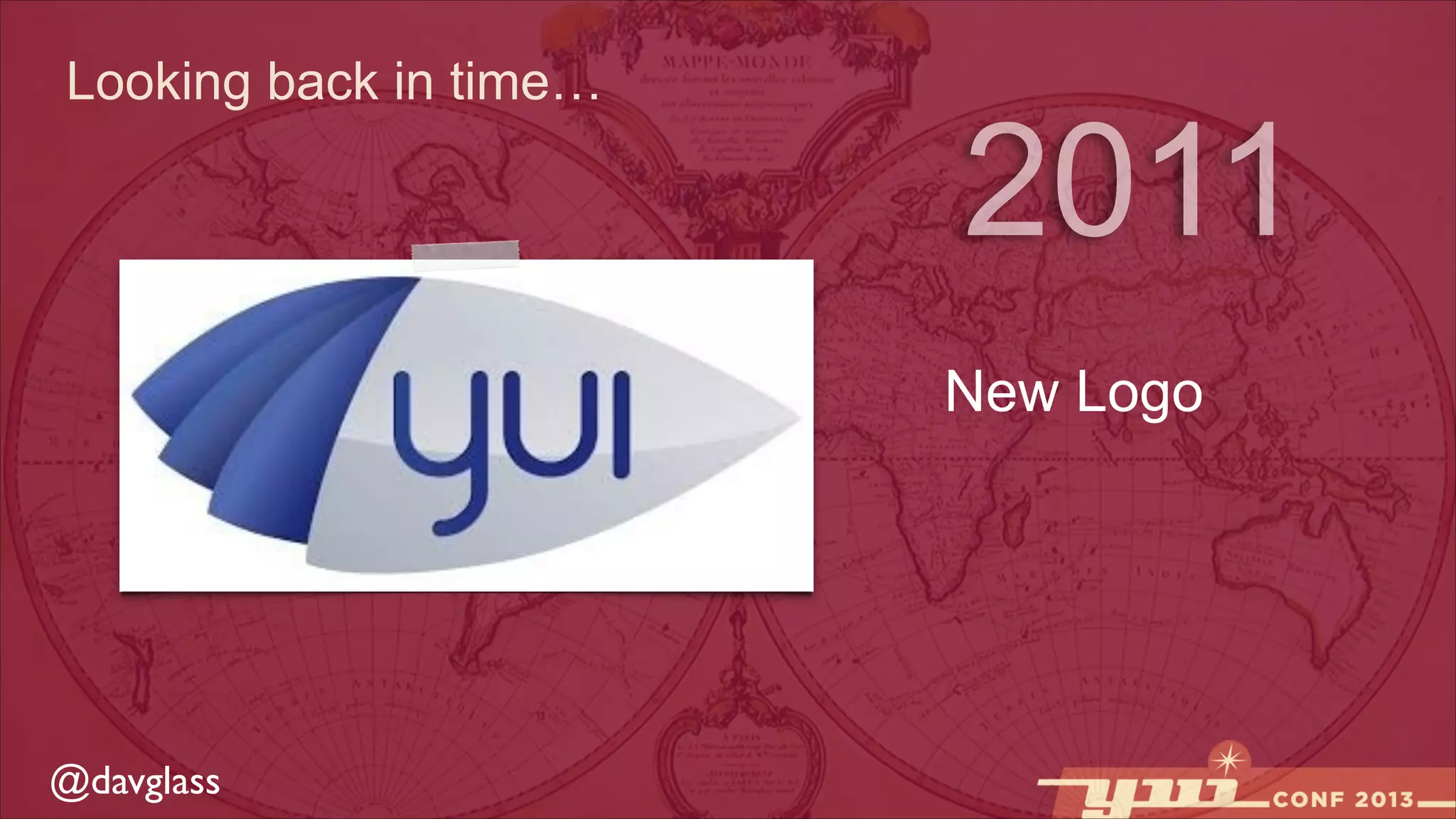 Looking back in time…

2011
New Logo

@davglass

 