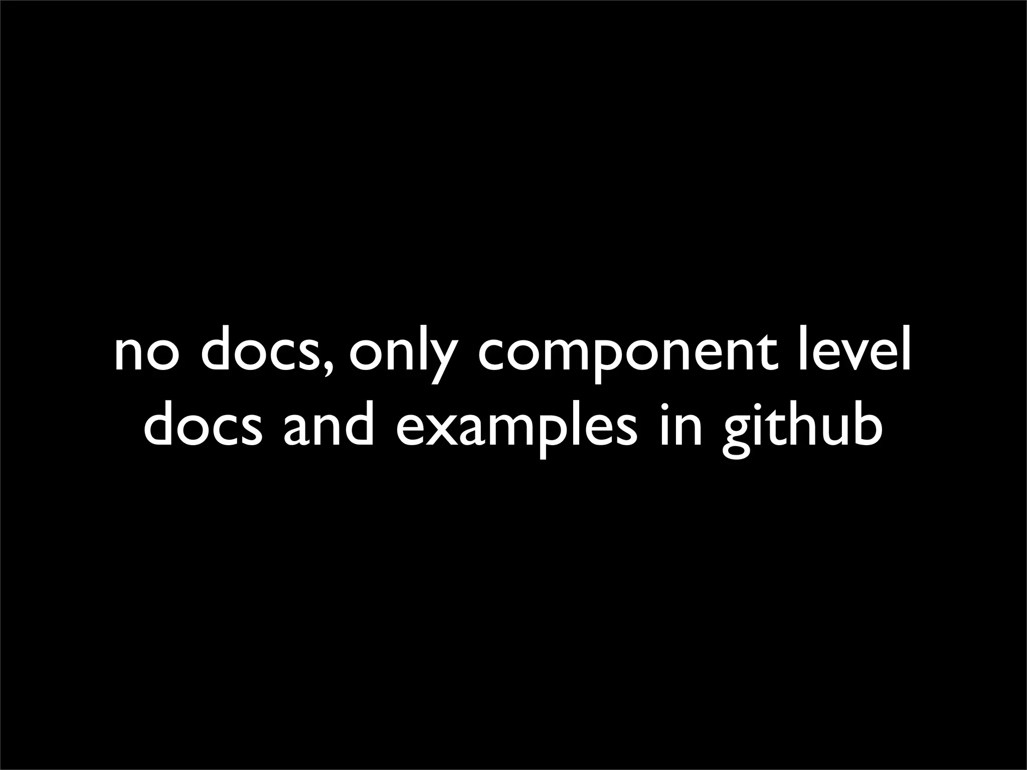 no docs, only component level
docs and examples in github

 