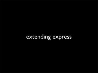 extending express

 