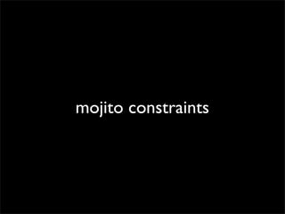 mojito constraints

 