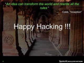 “An idea can transform the world and rewrite all the rules ”   Cobb, “Inception”Happy Hacking !!!34