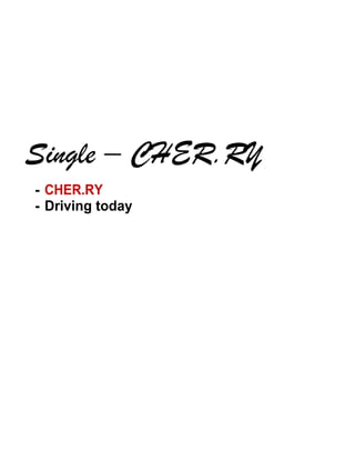 - CHER.RY
- Driving today
 