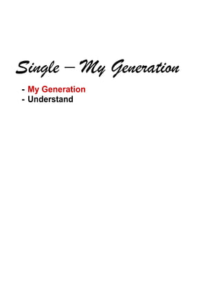 - My Generation
- Understand
 