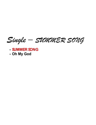 - SUMMER SONG
- Oh My God
 