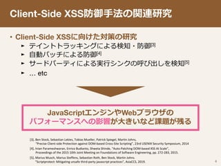 Client-Side XSS
• Client-Side XSS
► [3]
► [4]
► [5]
► … etc
4
JavaScript Web
[3]. Ben Stock, Sebastian Lekies, Tobias Muel...