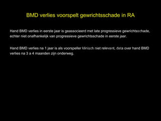 BMD verlies voorspelt gewrichtsschade in RA


                                                                              l
Hand BMD verlies in eerste jaar is geassocieerd met late progressieve gewrichtsschade,
echter niet onafhankelijk van progressieve gewrichtsschade in eerste jaar.

                                    t uk                                   s e
                                  h
                                ig r-Y
                              r
Hand BMD verlies na 1 jaar is als voorspeller klinisch niet relevant, data over hand BMD


                             y le
verlies na 3 a 4 maanden zijn onderweg.

                           p u
                          o G
                        C
                         le k
                      Me
           D r.
 