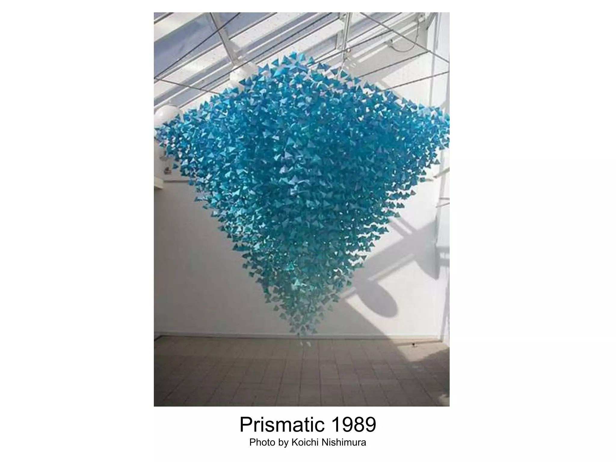 Prismatic 1989Photo by Koichi Nishimura