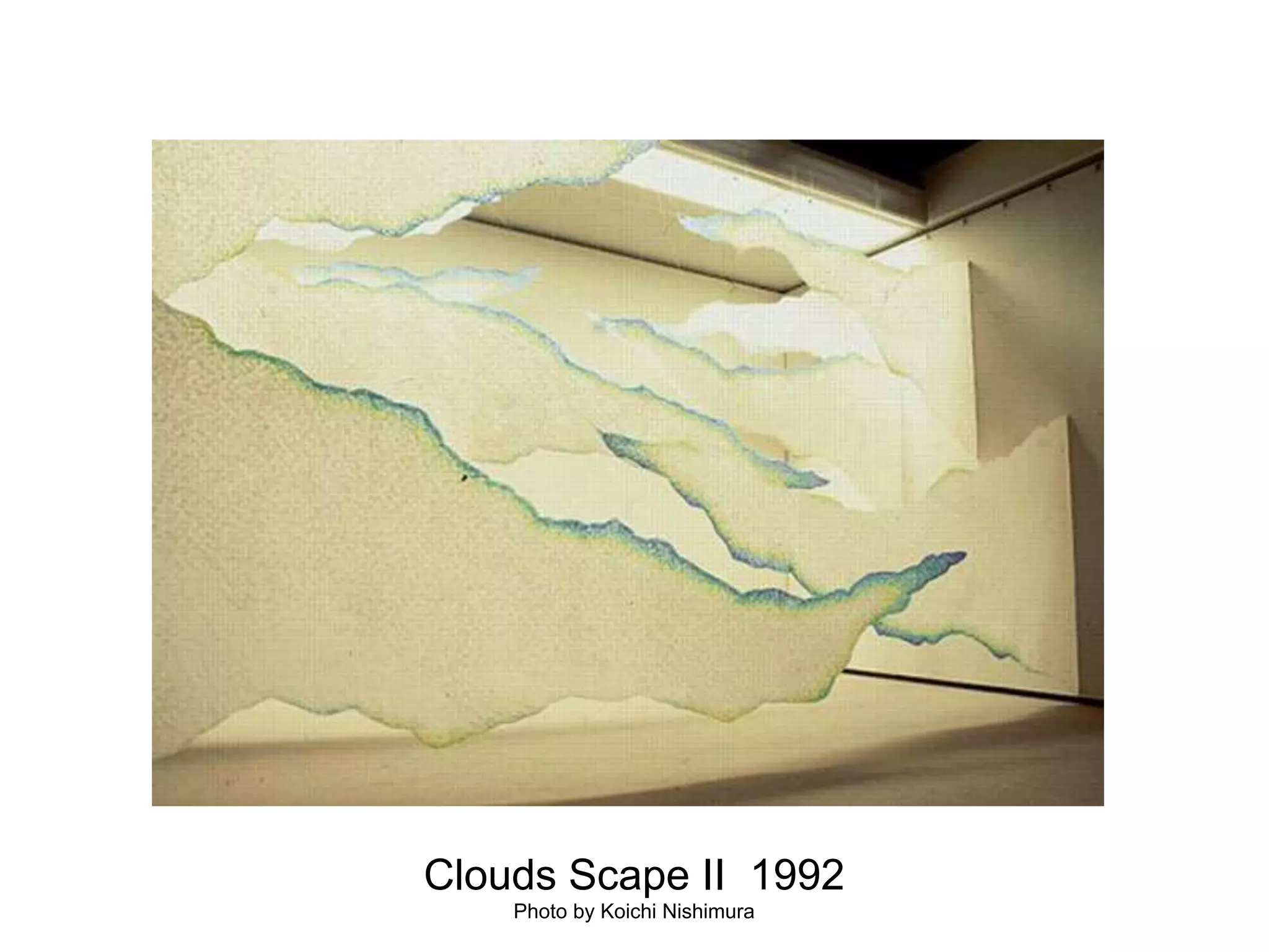 Clouds Scape II  1992Photo by Koichi Nishimura