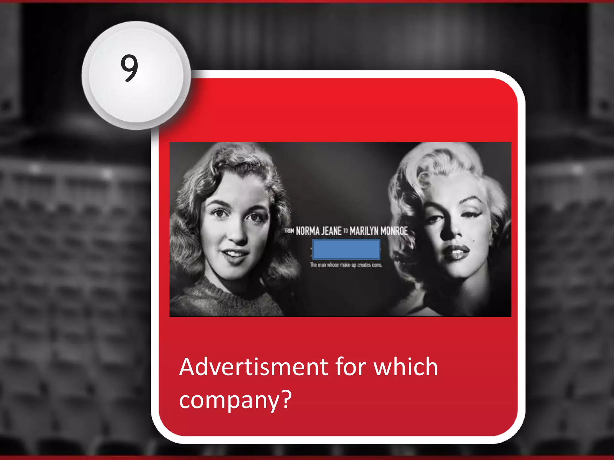 9
Advertisment for which
company?
 
