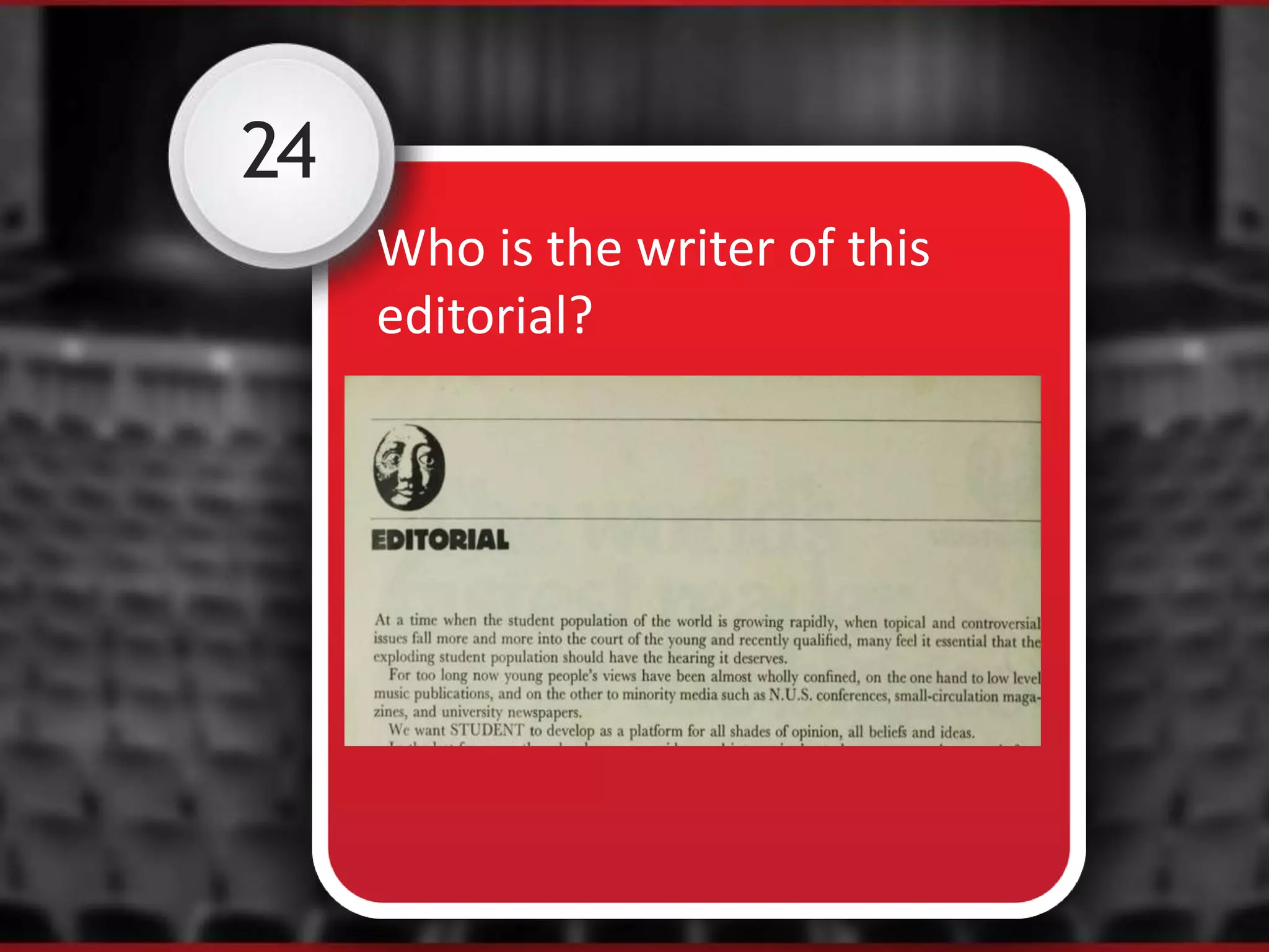 24
Who is the writer of this
editorial?
 