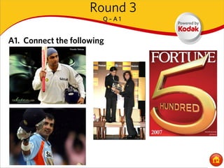 Round 3
                        Q–A1


A1. Connect the following




                               Jonathan Swift
 