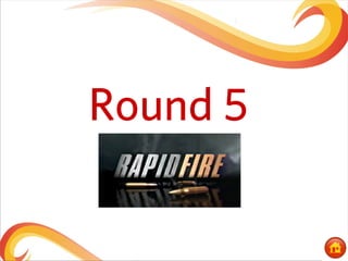 Round 5
 
