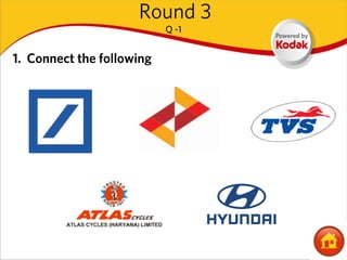 Round 3
                           Q -1


1. Connect the following
 