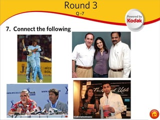 Round 3
                           Q -7


7. Connect the following
 