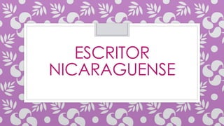ESCRITOR
NICARAGUENSE
 