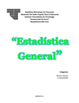 República Bolivariana de Venezuela
Ministerio Del Poder Popular Para la Educación
Instituto Universitario de Tecnología
“Antonio José De Sucre”
Barquisimeto-Edo Lara
Integrante:
Darwin Gómez
C.I:20.076.661
EJERCICiO N-1:
 