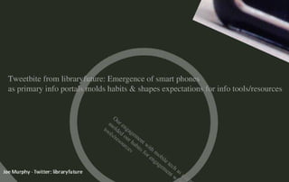 Mobile Technologies & Libraries