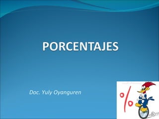 Doc. Yuly Oyanguren 