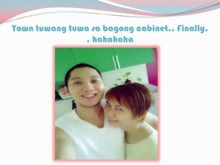 Yown tuwang tuwa sa bagong cabinet.. Finally.
. hahahaha
 