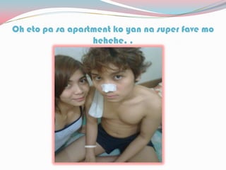 Oh eto pa sa apartment ko yan na super fave mo
hehehe. .
 