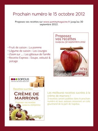 Proposez vos recettes sur www.yummymagazine.fr jusqu’au 30
septembre 2012.
 