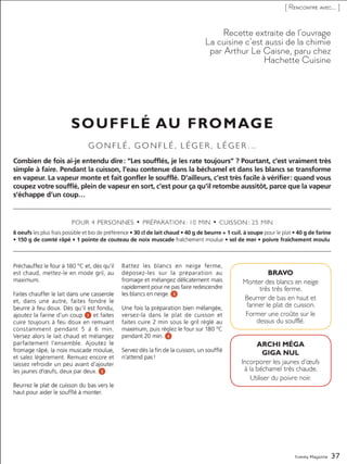 Recette extraite de l’ouvrage
La cuisine c’est aussi de la chimie
par Arthur Le Caisne, paru chez
Hachette Cuisine
Yummy Magazine 37
[ Rencontre avec... ]
 