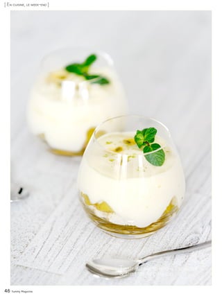 46 Yummy Magazine
[ En cuisine, le week-end ]
Tiramisu siphonné à l’ananas
& fruit de la passion
 