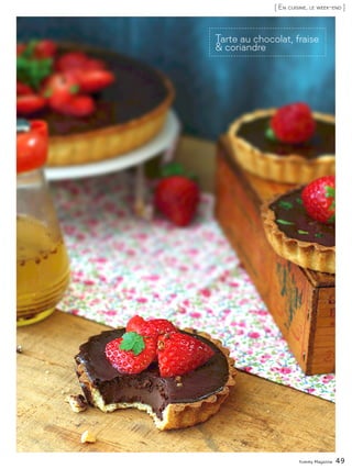 Yummy Magazine 49
[ En cuisine, le week-end ]
Tarte au chocolat, fraise
& coriandre
 