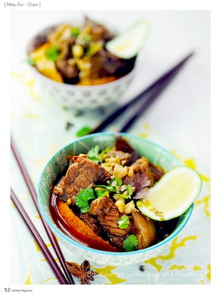 52 Yummy Magazine
[ Menu Est - Ouest ]
Bœuf comme un bourguignon à l’asiatique
 