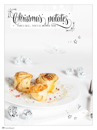 38 Yummy Magazine
Christmas patatesparce que… tout le monde aime !
 